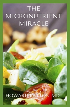 Paperback The Micronutrient Miracle: The Effective Guide To Lose Weight And Fight Against Diseases Book