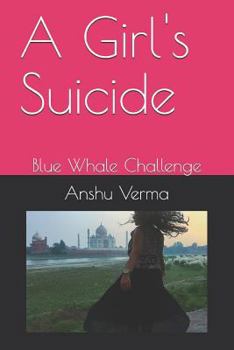 Paperback A Girl's Suicide: Blue Whale Challenge Book
