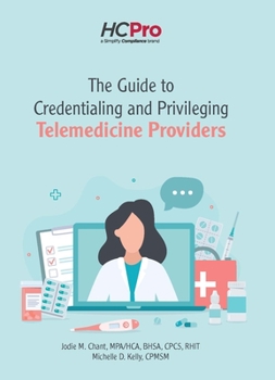 Paperback The Guide to Credentialing and Privileging Telemedicine Providers Book