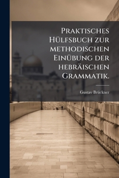 Paperback Praktisches Hülfsbuch zur methodischen Einübung der hebräischen Grammatik. [German] Book