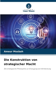 Die Konstruktion von strategischer Macht (German Edition)