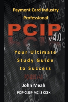 Paperback Payment Card Industry Professional (PCIP) v4.0: Your Ultimate Study Guide to Success Book
