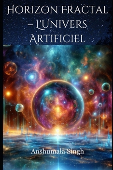 Horizon Fractal – L'Univers Artificiel (French Edition)