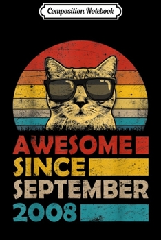 Composition Notebook: Awesome Since September 2008 11th Birthday Gift Cat  Journal/Notebook Blank Lined Ruled 6x9 100 Pages