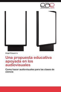 Paperback Una propuesta educativa apoyada en los audiovisuales [Spanish] Book