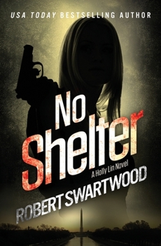 No Shelter - Book #1 of the Holly Lin/Nova Bartkowski Thrillers