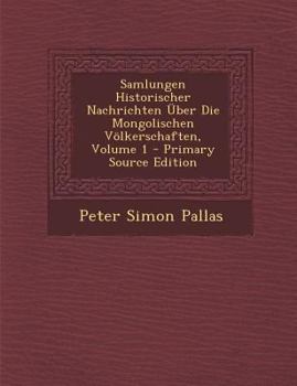 Paperback Samlungen Historischer Nachrichten Uber Die Mongolischen Volkerschaften, Volume 1 [Russian] Book