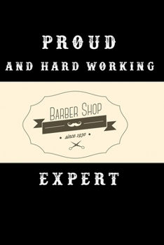 Paperback Proud and hard working barber shop expert notebook Version 4: Dot Grid 6x9 Dotted Bullet Journal and Notebook 120 Pages for the best coiffeur in the w Book