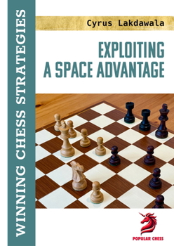 Paperback Exploiting a Space Advantage: Winning Chess Strategies Book