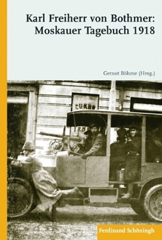 Hardcover Karl Freiherr Von Bothmer: Moskauer Tagebuch 1918 [German] Book