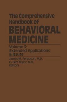Paperback The Comprehensive Handbook of Behavioral Medicine: Volume 3: Extended Applications & Issues Book