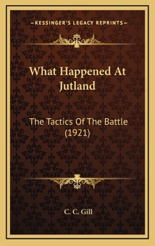 What happened at Jutland;: The tactics of the battle,