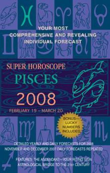 Pisces (Super Horoscopes 2008) (Super Horoscopes)