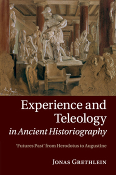 Paperback Experience and Teleology in Ancient Historiography Book