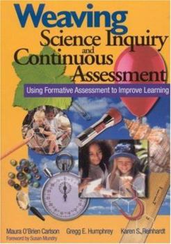 Paperback Weaving Science Inquiry and Continuous Assessment: Using Formative Assessment to Improve Learning Book