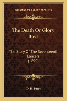 Paperback The Death Or Glory Boys: The Story Of The Seventeenth Lancers (1899) Book
