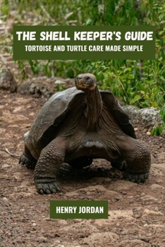 Paperback The shell keeper's guide: Tortoise and turtle care made simple Book