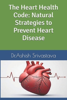 Paperback The Heart Health Code: Natural Strategies to Prevent Heart Disease Book
