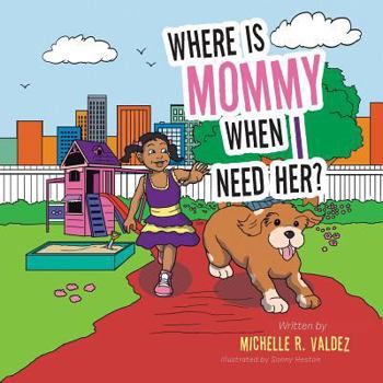 Paperback Where Is Mommy When I Need Her? Book