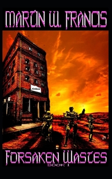 Forsaken Wastes: Book 1