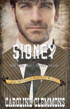 Sidney and the Mail Order Bride (Texas Hill Country Mail Order Brides)