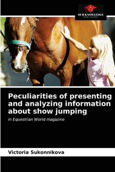 Paperback Peculiarities of presenting and analyzing information about show jumping Book