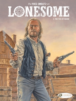 Lonesome - The Ties of Blood - Volume 3 - Book #3 of the Lonesome