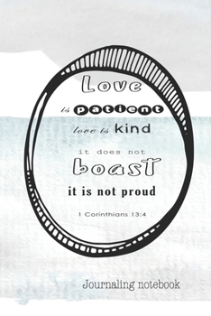 Paperback Journalling notebook: The word of God scripture verse to support a journey in faith and promote bible verse reading - Love is patient, love Book