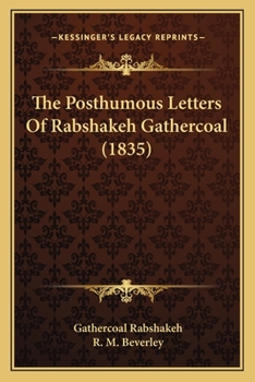 The Posthumous Letters Of Rabshakeh Gathercoal