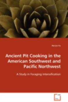 Paperback Ancient Pit Cooking in the American Southwest and Pacific Northwest Book