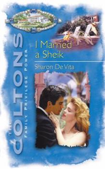 I Married A Sheikh - Book #4 of the Coltons