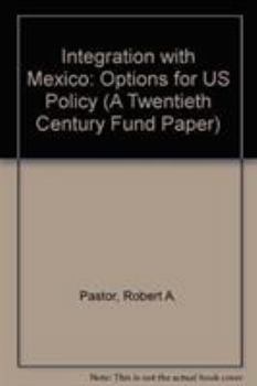 Paperback Integration with Mexico: Options for U.S. Policy Book