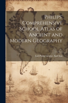 Paperback Philips' Comprehensive School Atlas of Ancient and Modern Geography Book