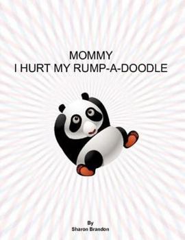 Paperback Mommy I Hurt My Rump-A-Doodle Book