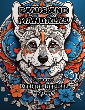 Paperback Paws and Mandalas: Serene Designs Inspired by Dogs Book
