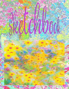 Paperback Sketchbook: Featuring Pretty Yellow and Red Flowers with Turquoise and Aqua and Hot Pink Sunrise in My Rubio Garden Original Digit Book