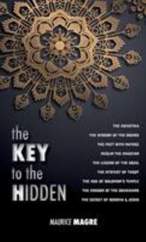 Hardcover The Key to the Hidden: the Wisdom of the Druids, the Swastika, the Pact with Nature, Merlin the Magician, the Legend of the Grail, the Myster [French] Book