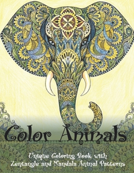 Paperback Color Animals - Unique Coloring Book with Zentangle and Mandala Animal Patterns - Book