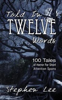 Paperback Told In Twelve Words: 100 Tales of Horror For Short Attention Spans Book