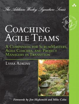 Paperback Coaching Agile Teams: A Companion for ScrumMasters, Agile Coaches, and Project Managers in Transition Book