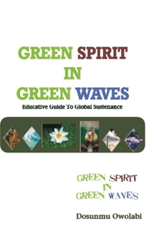 Paperback Green Spirit in Green Waves: Educative Guide To Global Sustenance Book