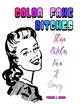 Paperback Color Fake Bitches: These Bitches Have It Coming Book