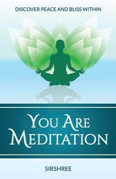 Paperback You Are Meditation: Discover Peace And Bliss Within Book