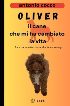 Paperback Oliver il cane che mi ha cambiato la vita [Italian] Book