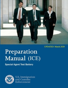 Paperback Preparation Manual for The ICE Special Agent Test Battery (Updated March 2020) Book