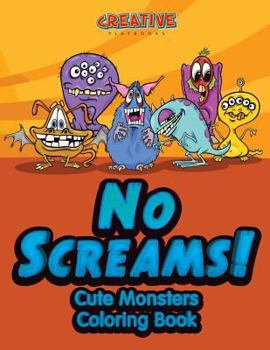 Paperback No Screams! Cute Monsters Coloring Book