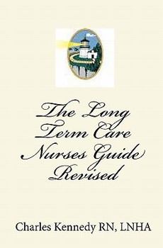 Paperback The Long Term Care Nurses Guide - Revised Book