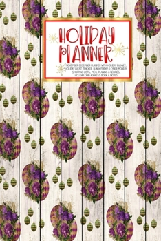 Holiday Planner: Red Holiday Floral Wood | Christmas | Thanksgiving | Calendar | Holiday Guide | Budget | Black Friday | Cyber Monday | Receipt Keeper ... Event Tracker | Christmas Card Address | Gift