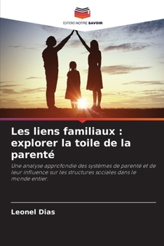 Paperback Les liens familiaux: explorer la toile de la parenté [French] Book