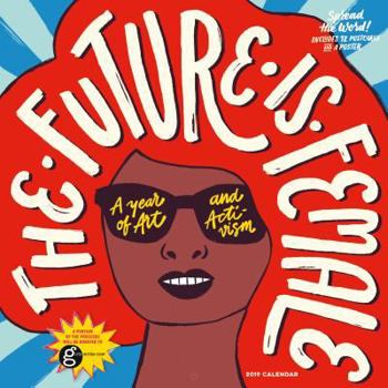 The Future Is Female: A Year of Art and Activism